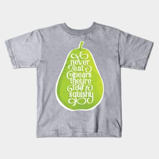 Never Eat Pears Kids T-Shirt